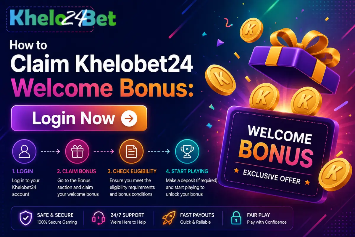 How to Claim Khelobet24 Welcome Bonus: Login Now