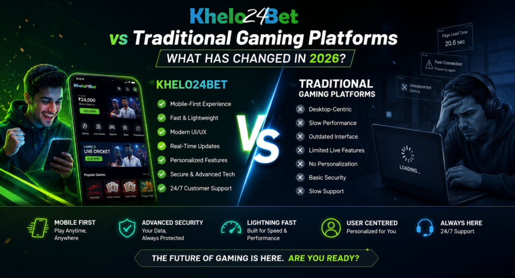 Khelo24bet vs Traditional Gaming Platforms